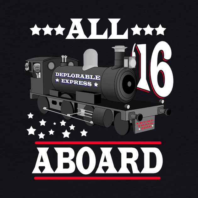 All Aboard - Trump Train Deplorable Express by joshp214